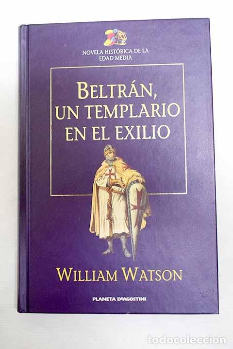 Libros: Beltr&aacute;n, un templario en el exilio.- Watson, William - Foto 1