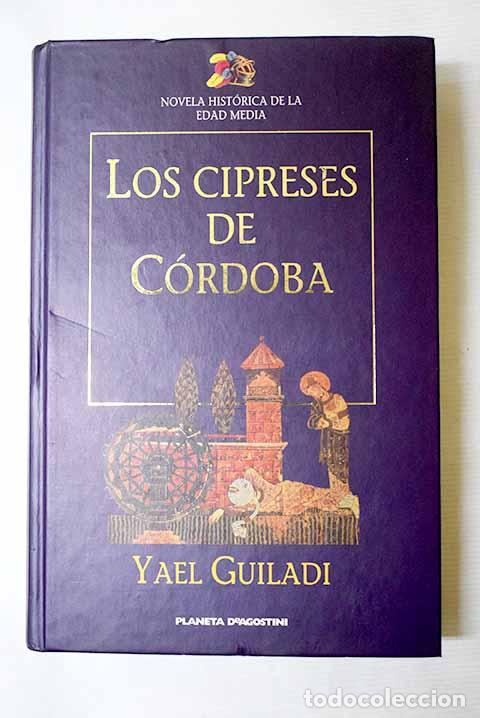 Libri di seconda mano: Los cipreses de C&oacute;rdoba.- Guiladi, Yael