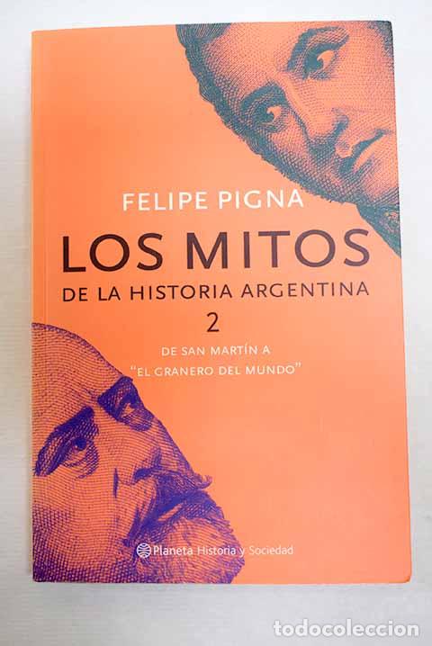 B&uuml;cher: De San Mart&iacute;n a el granero del mundo .- Pigna, Felipe
