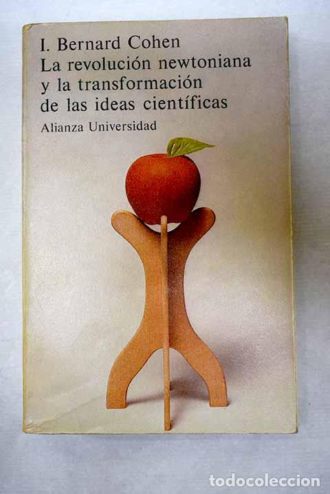 Libros: La revoluci&oacute;n newtoniana y la transformaci&oacute;n de las ideas cient&iacute;ficas.- Cohen, I. Bernard