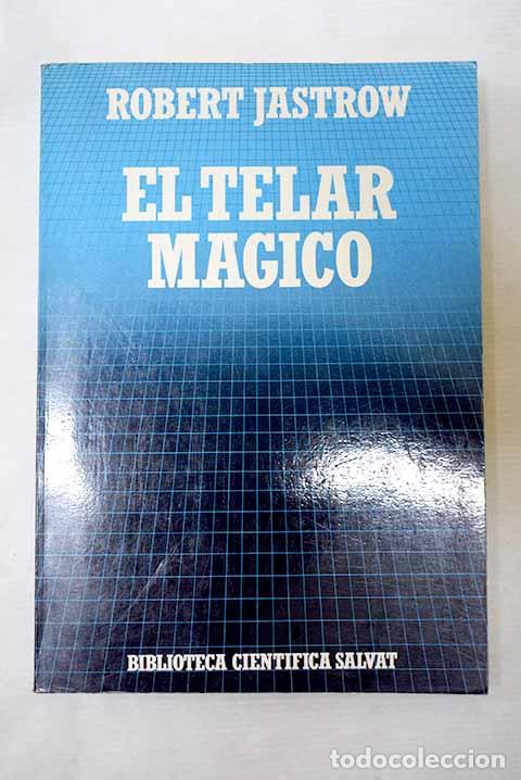 Libros: El Telar m&aacute;gico: el cerebro humano y el ordenador.- Jastrow, Robert