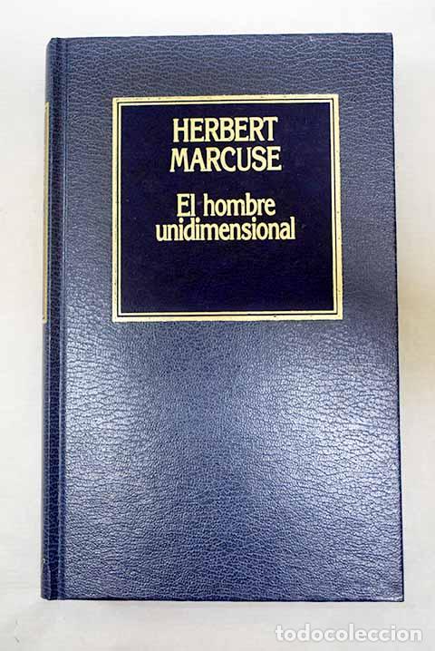 Libros: El hombre unidimensional: ensayo sobre la ideolog&iacute;a de la sociedad industrial avanzada