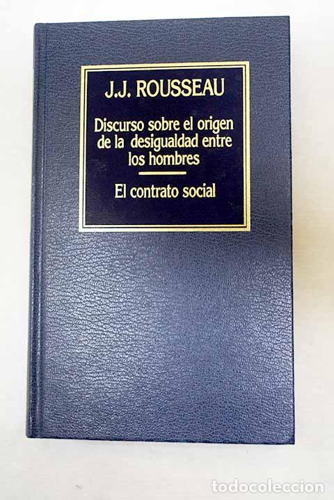 Libri di seconda mano: Discurso sobre el origen de la desigualdad entre los hombres ; El contrato social