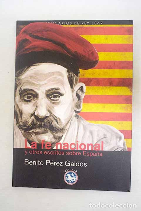 Livros em segunda m&atilde;o: La fe nacional y otros escritos sobre Espa&ntilde;a.- P&eacute;rez Gald&oacute;s, Benito