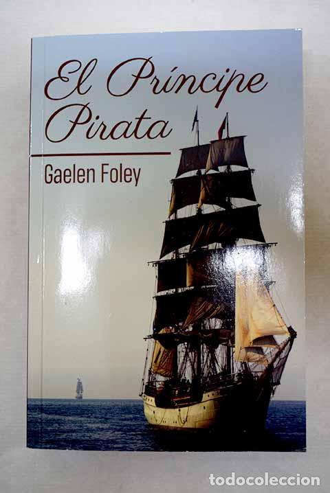 B&uuml;cher: El pr&iacute;ncipe pirata: Foley, Gaelen.- Foley, Gaelen