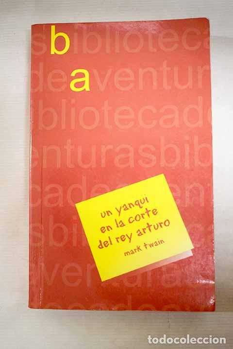 Libros: Un yanqui en la corte del rey Arturo.- Twain, Mark