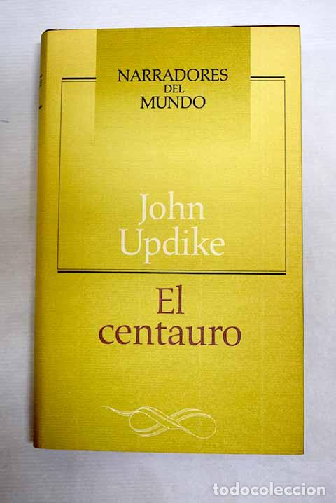B&uuml;cher: El centauro: Updike, John.- Updike, John