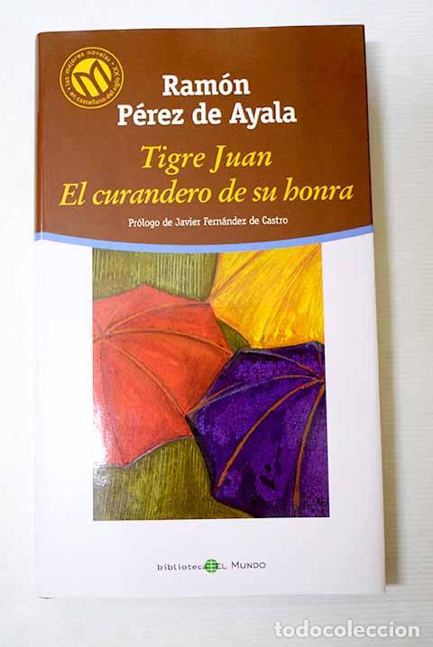 Libros: Tigre Juan; El curandero de su honra.- P&eacute;rez de Ayala, Ram&oacute;n