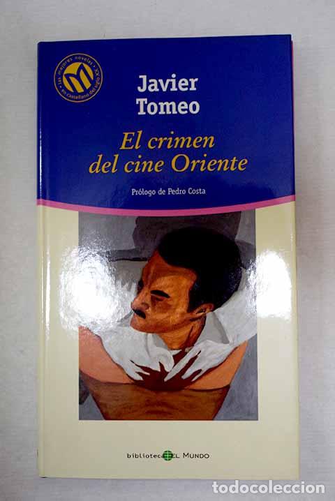 Libros: El crimen del cine Oriente.- Tomeo, Javier