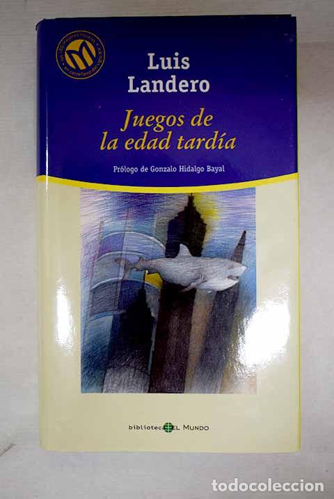 Libros: Juegos de la edad tard&iacute;a.- Landero, Luis