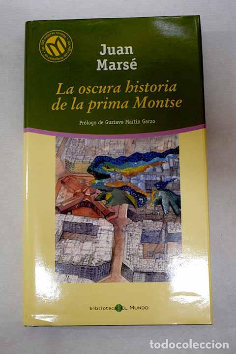 Libri di seconda mano: La oscura historia de la prima Montse.- Mars&eacute;, Juan