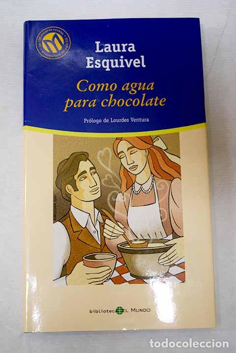 Libros: Como agua para chocolate.- Esquivel, Laura