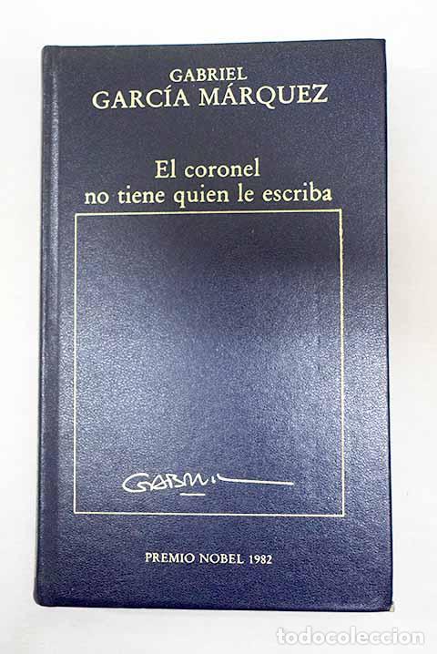 B&uuml;cher: El coronel no tiene quien le escriba.- Garc&iacute;a M&aacute;rquez, Gabriel