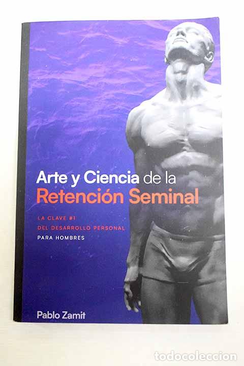B&uuml;cher: Arte y ciencia de la retenci&oacute;n seminal.- Zamit, Pablo
