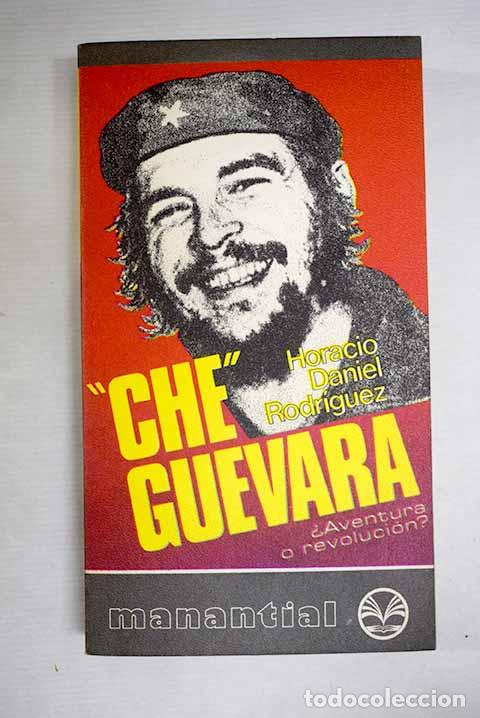 Libros: Che Guevara: &iquest;aventura o revoluci&oacute;n?.- Rodr&iacute;guez, Horacio Daniel