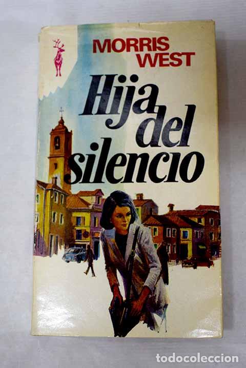 Libros: Hija del silencio: West, Morris.- West, Morris