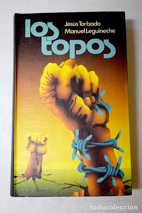 Libros: Los topos: Torbado, Jes&uacute;s.- Torbado, Jes&uacute;s - Foto 1