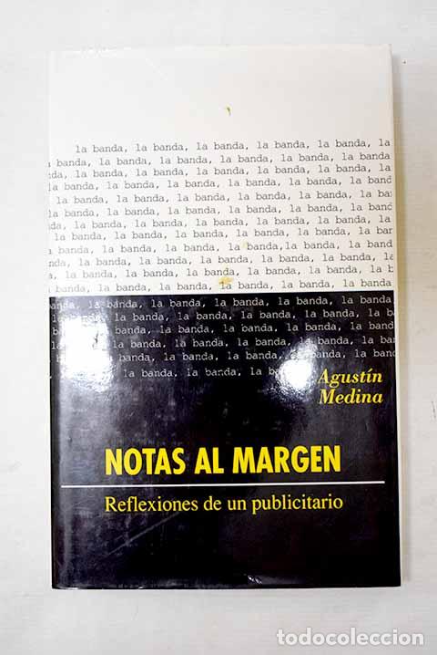 Libros: Notas al margen: reflexiones de un publicitario.- Medina, Agust&iacute;n