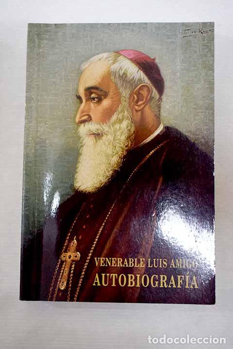 Libros: Autobiograf&iacute;a: Amig&oacute; y Ferrer, Luis.- Amig&oacute; y Ferrer, Luis