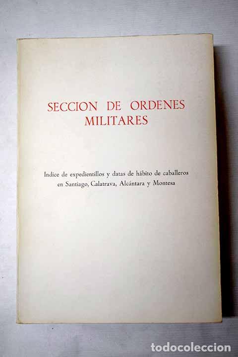 Libri di seconda mano: &Iacute;ndice de expedientillos y datas de h&aacute;bito de caballeros en Santiago, Calatrava, Alc&aacute;ntara y Montesa