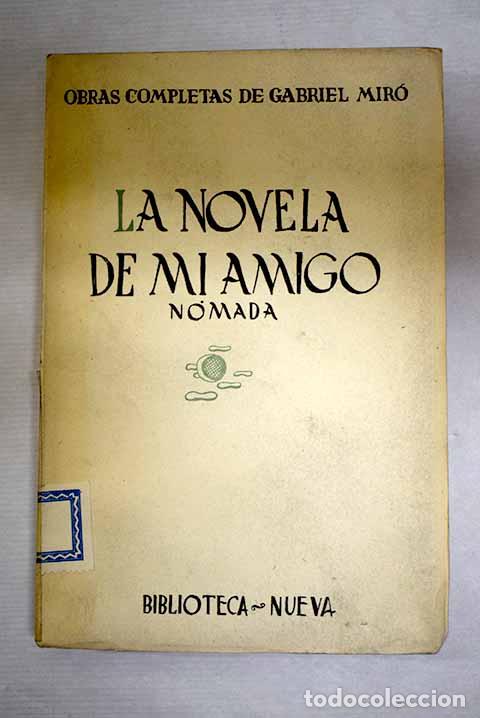 B&uuml;cher: La novela de mi amigo ; N&oacute;mada.- Mir&oacute;, Gabriel