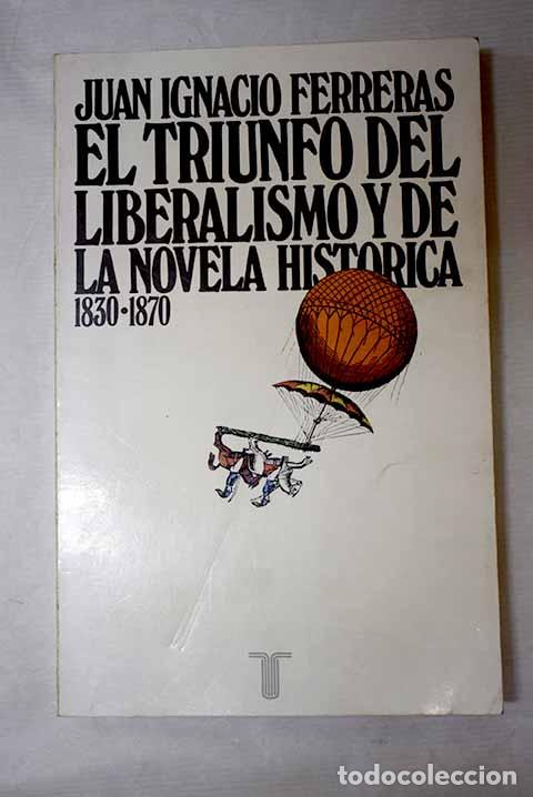 Livres: El triunfo del liberalismo y de la novela hist&oacute;rica (1830-1870).- Ferreras, Juan Ignacio