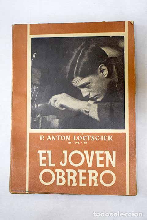 books: El joven obrero: Loetscher, Anton.- Loetscher, Anton