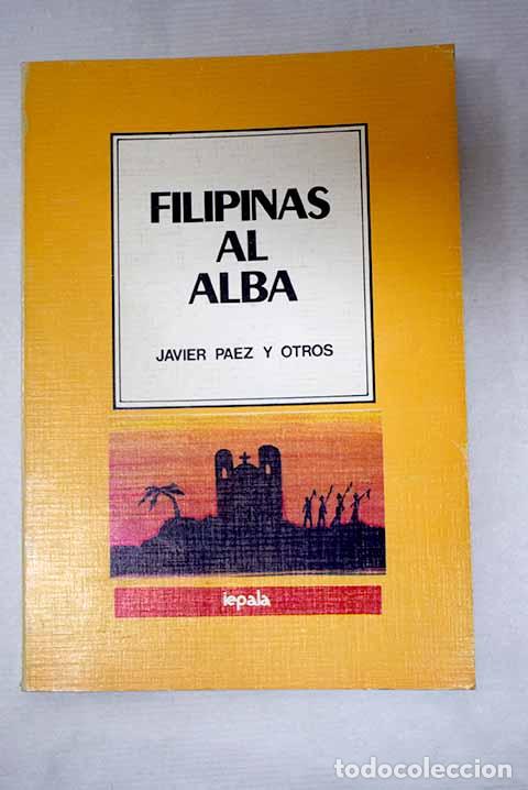 Libri di seconda mano: Filipinas al alba: historia de una lucha de liberaci&oacute;n