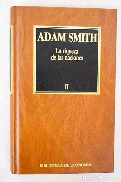 B&uuml;cher: Investigaci&oacute;n de la naturaleza y causas de la riqueza de las naciones, Tomo II.- Smith, Adam