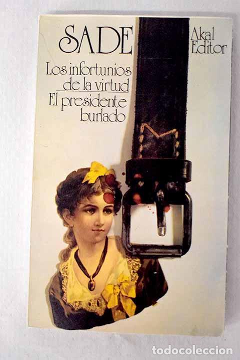 B&uuml;cher: Los infortunios de la virtud ; El presidente burlado.- Marqu&eacute;s de Sade