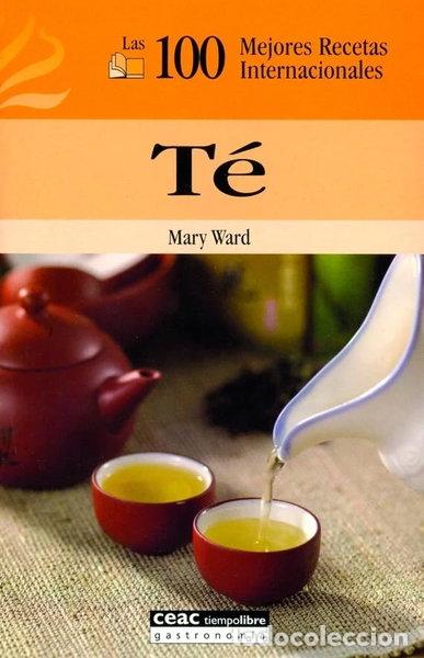Libros: T&eacute;: Las 100 mejores recetas internacionales- 9788432915246