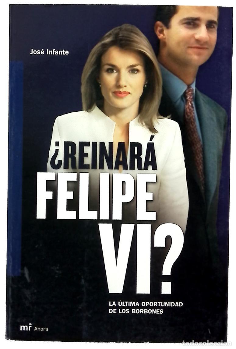B&uuml;cher: &iquest;Reinar&aacute; Felipe VI? la &uacute;ltima oportunidad de los Borbones
