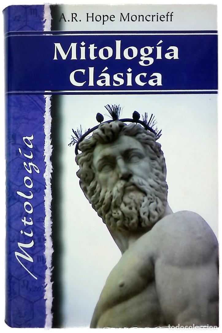 Libros: Mitolog&iacute;a cl&aacute;sica - Moncrieff, A. R. Hope - Foto 1