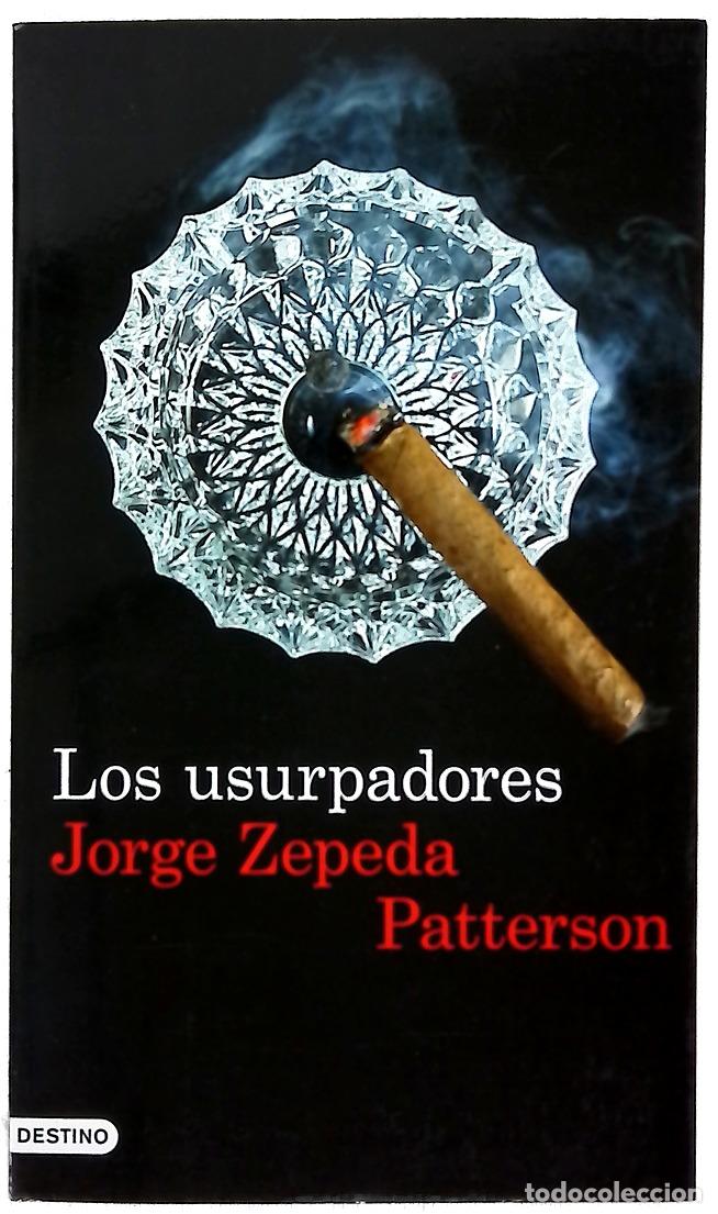 Livres: Los usurpadores - Zepeda Patterson, Jorge