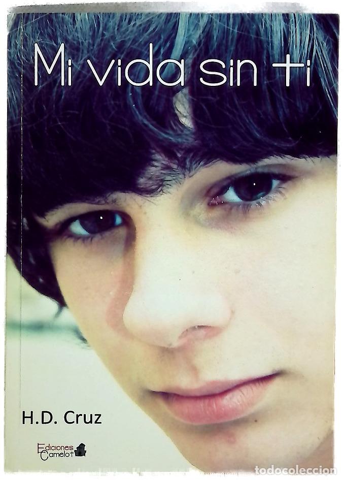Libros: Mi vida sin ti - Cruz, H. D - Foto 1