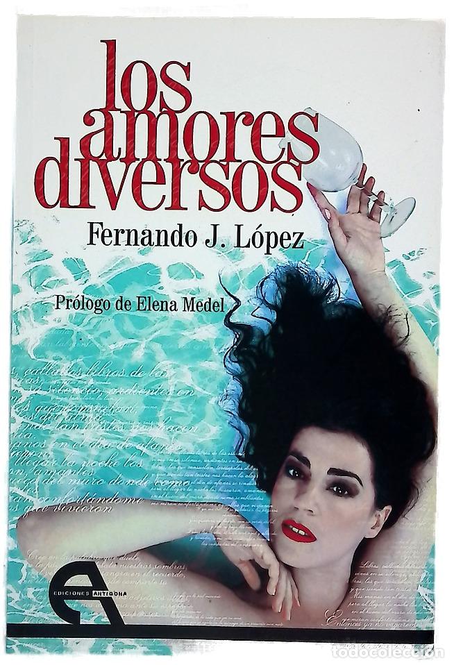 Libros: Los amores diversos - L&oacute;pez, Fernando J - Foto 1