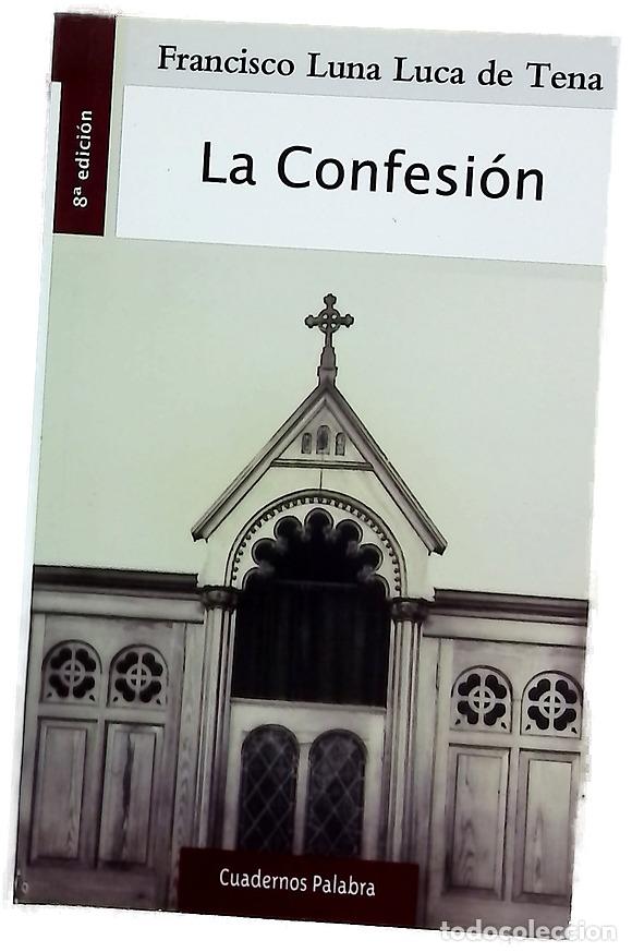 Libros: La Confesi&oacute;n - Francisco Luna Luca de Tena - Foto 1