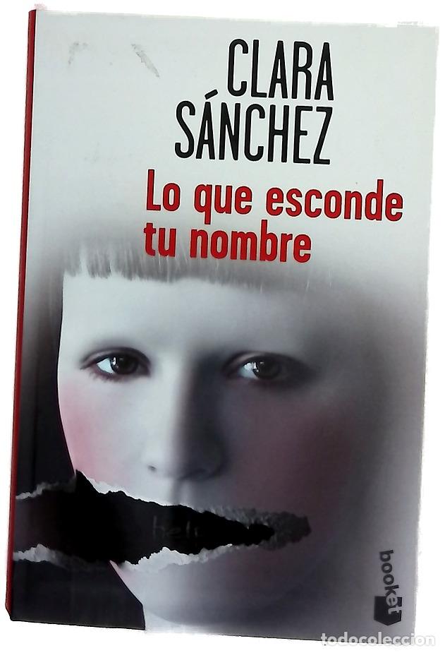 Libros: Lo que esconde tu nombre - S&aacute;nchez, Clara