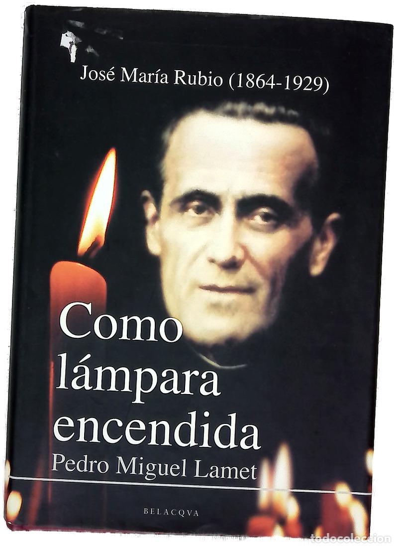 Libros: Como l&aacute;mpara encendida Jos&eacute; Mar&iacute;a Rubio (1864-1929) - Foto 1