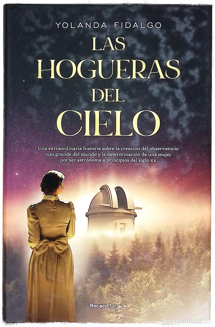 Libri di seconda mano: Las hogueras del cielo - Fidalgo, Yolanda