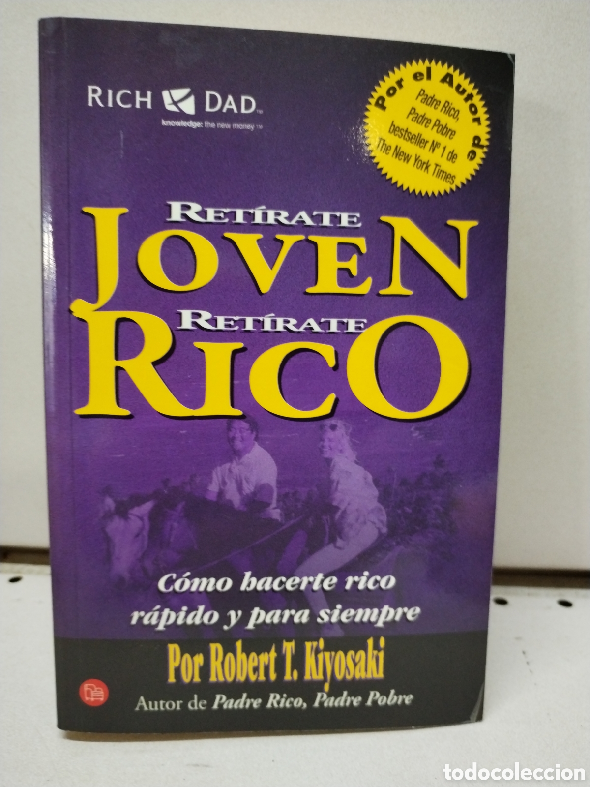 Libri di seconda mano: Ret&iacute;rate joven y rico: C&oacute;mo hacerte rico r&aacute;pido y para siempre - Kiyosaki, Robert T.
