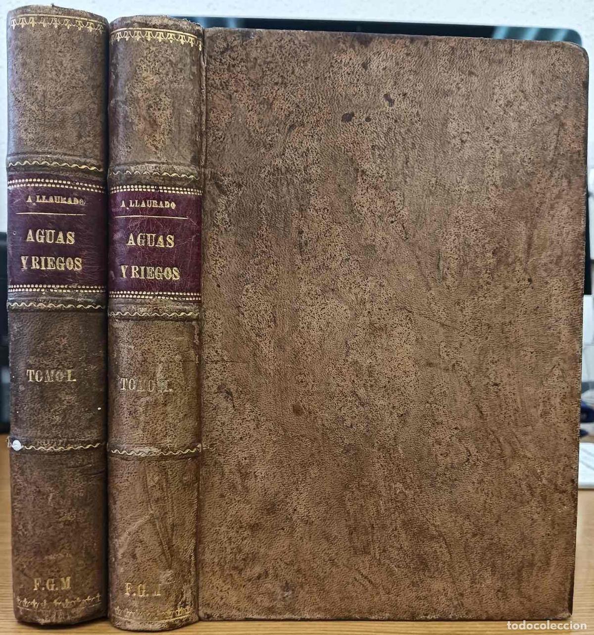 B&uuml;cher: Tratado de aguas y riegos. Tomos I y II. Hidrolog&iacute;a agr&iacute;cola de Espa&ntilde;a - Llaurad&oacute;, Andr&eacute;s