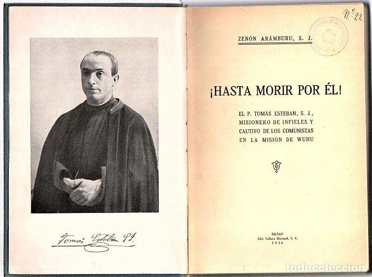 Livres: &iexcl;Hasta morir por &eacute;l! El P. Tom&aacute;s Esteban, S. J., misionero de infieles y cautivo de los comunistas e