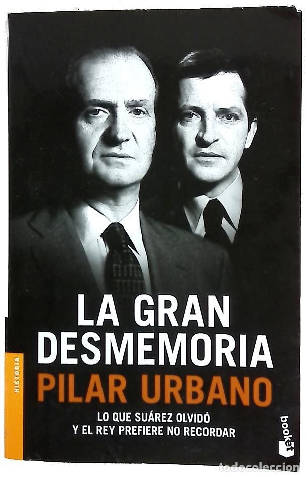 Libros: La gran desmemoria : lo que Su&aacute;rez olvid&oacute; y el Rey prefiere no recordar