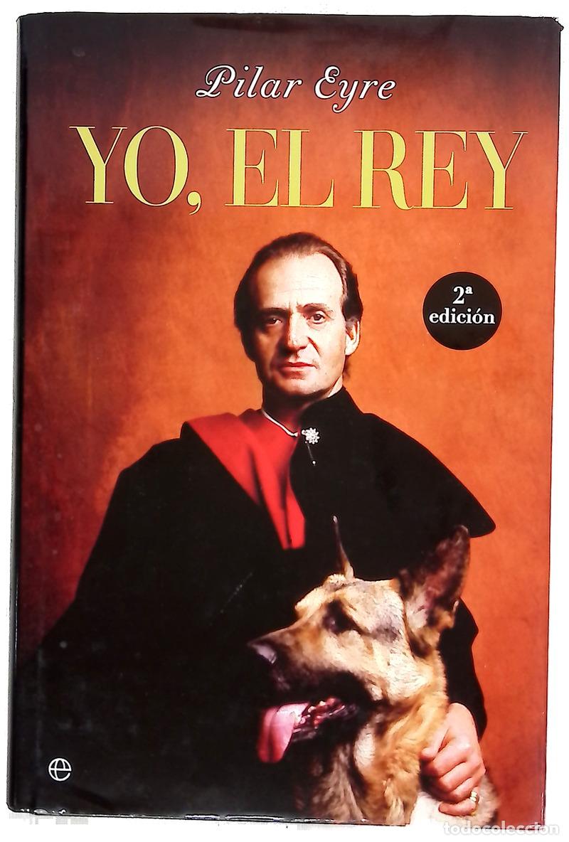 Livros em segunda m&atilde;o: Yo, el rey - Eyre, Pilar - La Esfera de los Libros