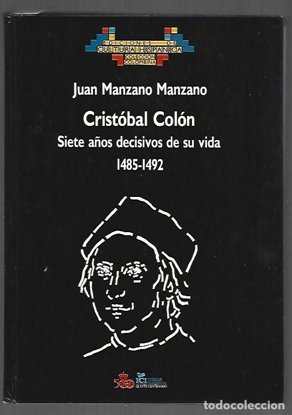 Livros em segunda m&atilde;o: CRISTOBAL COLON. SIETE A&Ntilde;OS DECISIVOS DE SU VIDA 1485-1492 - MANZANO MANZANO, JUAN
