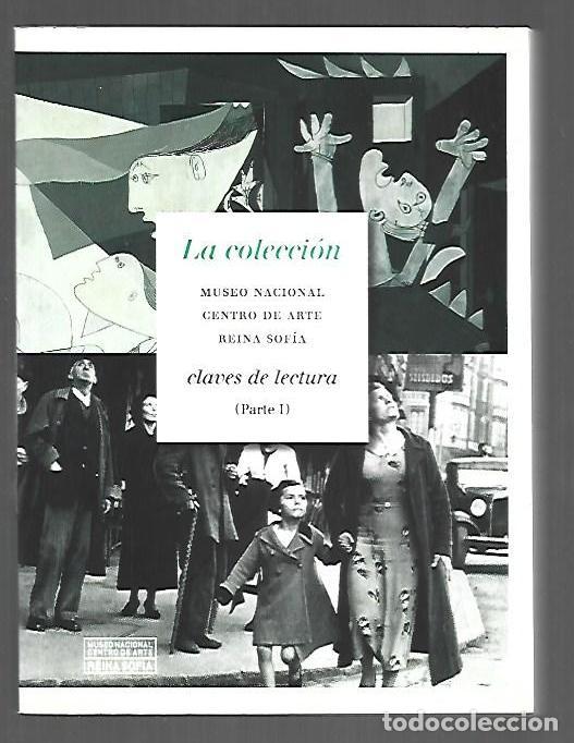 books: COLECCION - LA. MUSEO NACIONAL CENTRO DE ARTE REINA SOFIA. CLAVES DE LECTURA (PARTE I) - VARIOS
