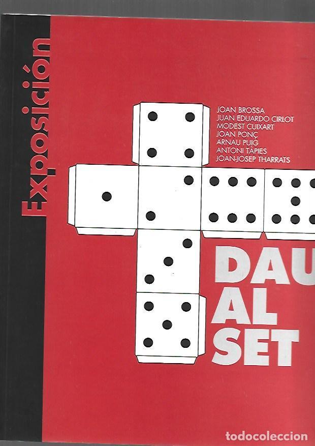 books: DAU AL SET. EXPOSICION. JOAN BROSSA, JUAN EDUARDO CIRLOT, MODEST CUIXART, JOAN PON&Ccedil;, ARNAU PUIG, ANT
