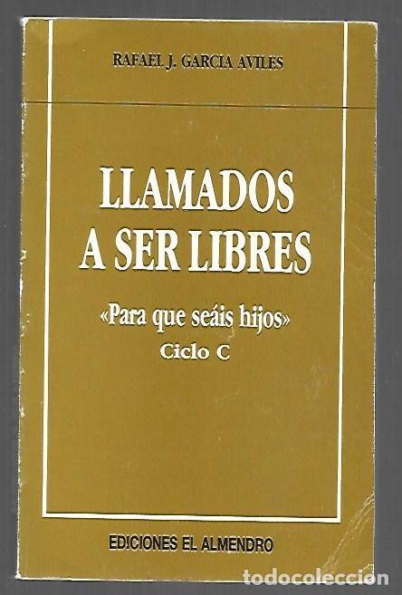Livros em segunda m&atilde;o: LLAMADOS A SER LIBRES. PARA QUE SEAIS HIJOS. CICLO C - GARCIA AVILES, RAFAEL J.
