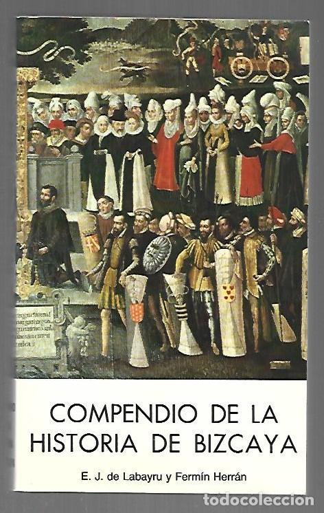 Livros em segunda m&atilde;o: COMPENDIO DE LA HISTORIA DE BIZCAYA - E. J. DE LABAYRU Y FERMIN HERRAN